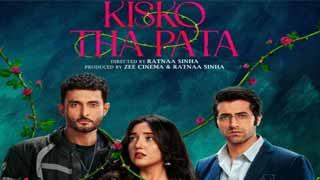 Zee Cinema unveils its official trailer of Kisko Tha Pata, starring Akshay Oberoi, Ashnoor Kaur, and Aadil Khan!