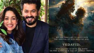 Yami Gautam and Aditya Dhar Welcome Baby Boy Vedavid!