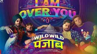 'I Am Over You': The Quirky Breakup Anthem from 'Wild Wild Punjab'!