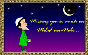 Missing U on Milad un-Nabi