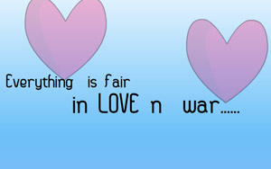 Everything is Fair in Love