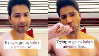 Varun Dhawan Hilariously Shares How He Tries to Get His Baby’s Attention!