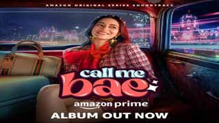 Ananya Panday’s Streaming Series Call Me Bae releases its music album - a perfect blend of love, self-discovery, and vibrant beats!