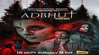 Sony MAX to make history acquires Sabbir Khan’s supernatural thriller ’Adbhut’ as the First Direct-to-TV film!