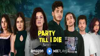 Brace yourself for a spine-chilling thriller in Amazon MX Player's latest series - Party Till I Die!