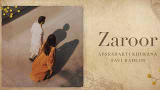 Aparshakti Khurana Ventures into New Artistic Realms with 'Zaroor' Featuring Savi Kahlon!