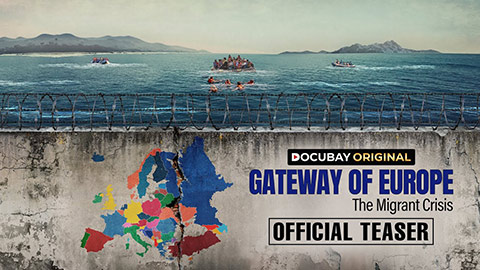 DocuBay Announces its Next Original Documentary - Gateway of Europe - The Migrant Crisis!
