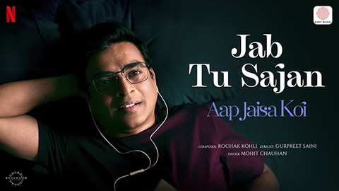 'Jab Tu Sajan' Sets a Soulful, Monsoon-Perfect Tone for Aap Jaisa Koi!
