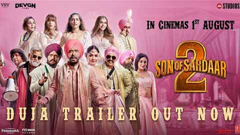 Son of Sardaar 2 Duja Trailer Unleashes Double the Chaos and Comedy!