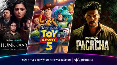 From Hunkkaar to Toy Story: New Titles You Must Watch on JioHotstar This Weekend!