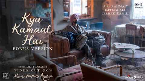 Imtiaz Ali and Diljit Dosanjh create a special video For Main Vaapas Aaunga - Watch out for it at the end of the film!