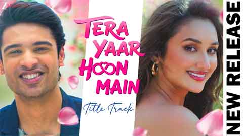 Tera Yaar Hoon Main Drops Its Soulful Title Track: Aman Indra Kumar and Akanksha Sharma Shine in a Heartwarming Musical Journey!