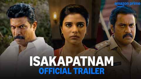 Prime Video Unveils the Explosive Trailer for Isakapatnam, the Gripping Crime Drama Starring Samuthirakani and Aishwarya Rajesh!