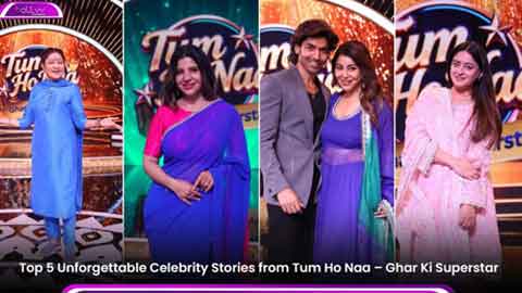 Top 5 Unforgettable Celebrity Stories from Tum Ho Naa - Ghar Ki Superstar!