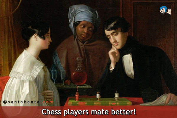 Chess players mate better!