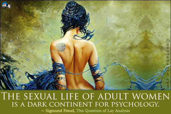 The sexual life of adult women is a dark continent for psychology.