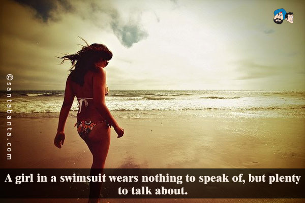 A girl in a swimsuit wears nothing to speak of, but plenty to talk about.