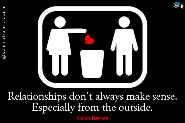 Relationships don't always make sense. Especially from the outside.