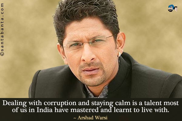 Dealing with corruption and staying calm is a talent most of us in India have mastered and learnt to live with.