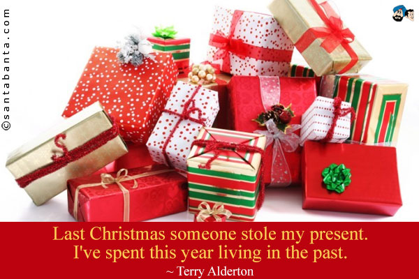 Last Christmas someone stole my present. I've spent this year living in the past.