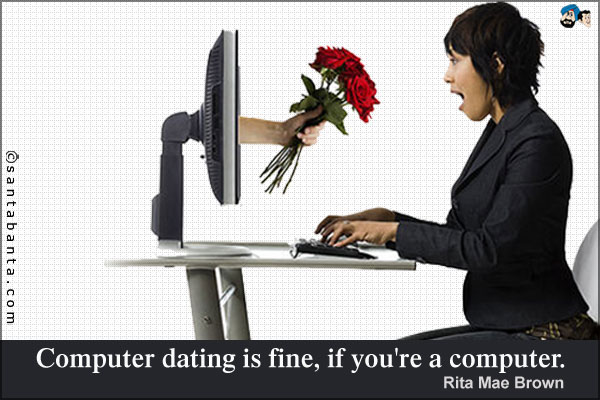 Computer dating is fine, if you're a computer.