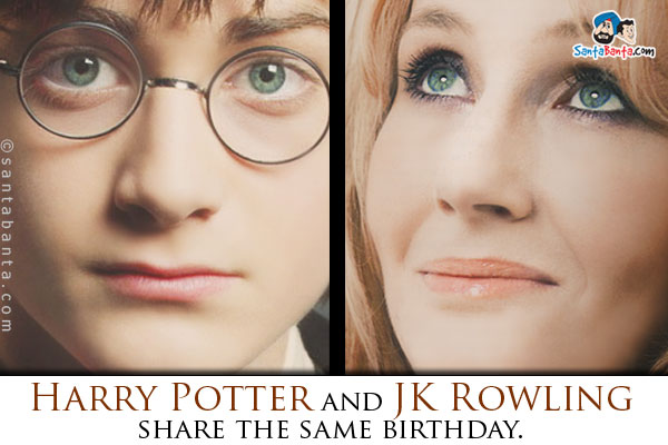 Harry Potter and JK Rowling share the same birthday.