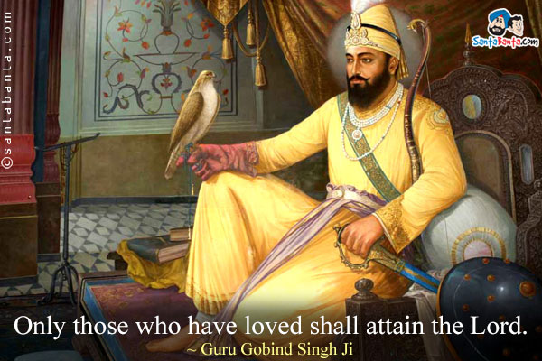 Only those who have loved shall attain the Lord.