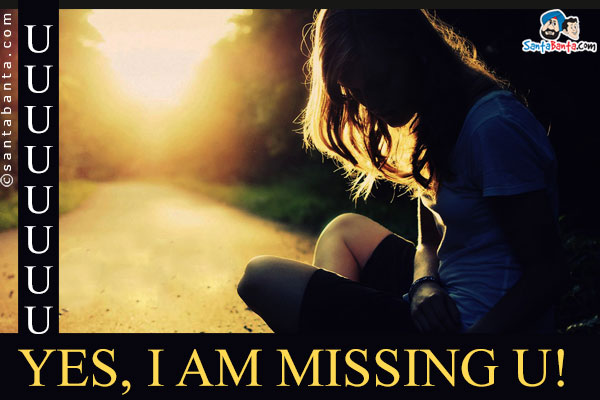 U<br />
U<br />
U<br />
U<br />
U<br />
U<br />
U<br />
U<br />
Yes, I am missing U!