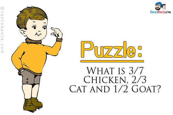 What is 3/7 Chicken, 2/3 Cat and 1/2 Goat?