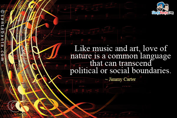 Like music and art, love of nature is a common language that can transcend political or social boundaries.