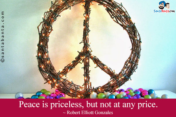 Peace is priceless, but not at any price.