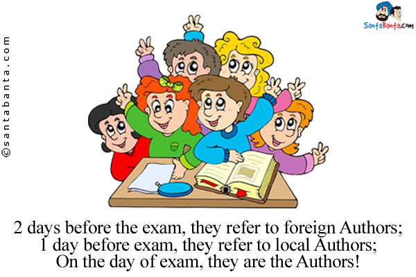 2 days before the exam, they refer to foreign Authors;<br/>
1 day before exam, they refer to local Authors;<br/>
On the day of exam, they are the Authors!