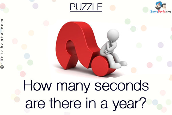 How many seconds are there in a year?