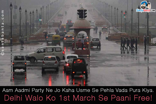 Aam Aadmi Party Ne Jo Kaha Usme Se Pehla Vada Pura Kiya.<br />

Delhi Walo Ko 1st March Se Paani Free!