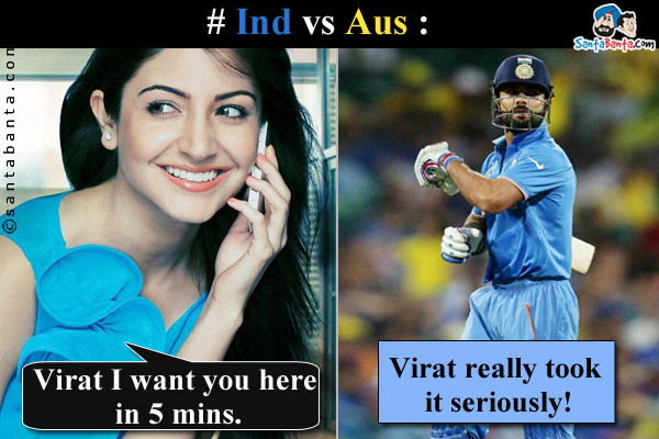 #IndvsAus:<br />

Anushka : Virat I want you here in 5 mins.<br />

Virat really took it seriously!