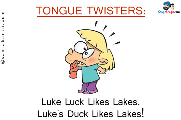 Luke Luck Likes Lakes.<br/>
Luke's Duck Likes Lakes!
