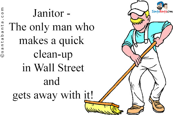 Janitor - The only man who makes a quick clean-up in Wall Street and gets away with it!