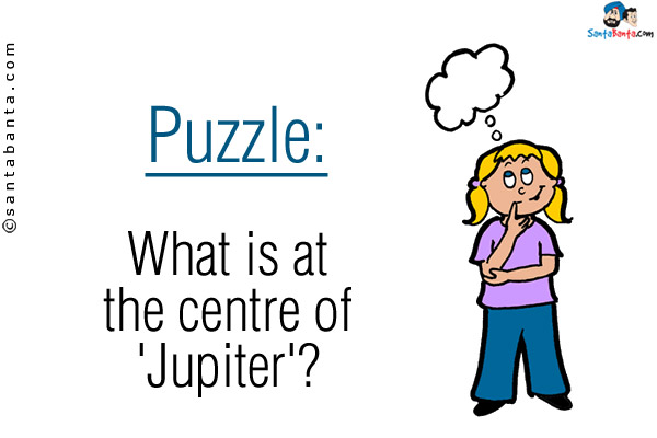 What is at the centre of 'Jupiter'?