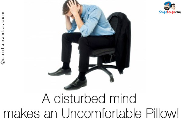 A disturbed mind makes an Uncomfortable Pillow!