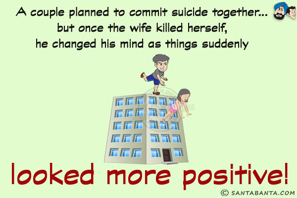 A couple planned to commit suicide together... but once the wife killed herself, he changed his mind as things suddenly looked more positive!