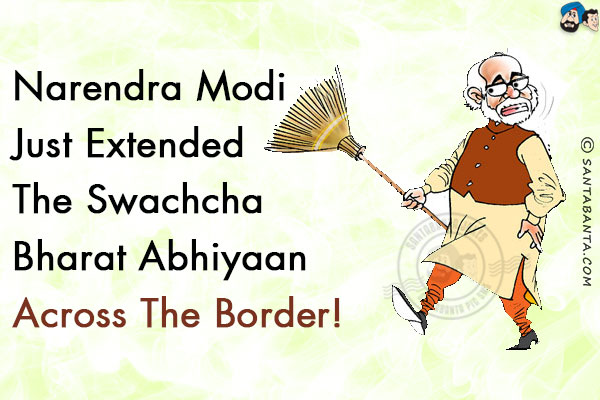 Narendra Modi just extended the Swachcha Bharat Abhiyaan across the border!