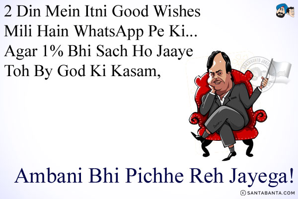 2 Din Mein Itni Good Wishes Mili Hain WhatsApp Pe Ki...<br/>
.<br/>
.<br/>
.<br/>
.<br/>
.<br/>
.<br/>
.<br/>
.<br/>
.<br/>
.<br/>
.<br/>
Agar 1% Bhi Sach Ho Jaaye Toh By God Ki Kasam, Ambani Bhi Pichhe Reh Jayega!