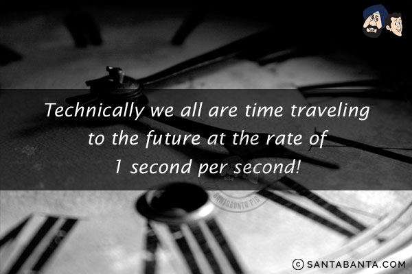 Technically we all are time traveling to the future at the rate of 1 second per second!