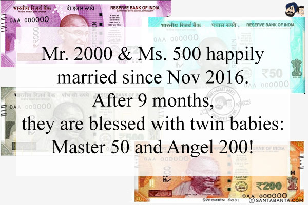 Mr. 2000 & Ms. 500 happily married since Nov 2016. After 9 months, they are blessed with twin babies: Master 50 and Angel 200!