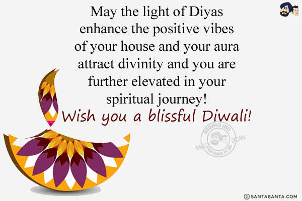 May the light of Diyas enhance the positive vibes of your house and your aura attract divinity and you are further elevated in your spiritual journey!<br/>
Wish you a blissful Diwali!