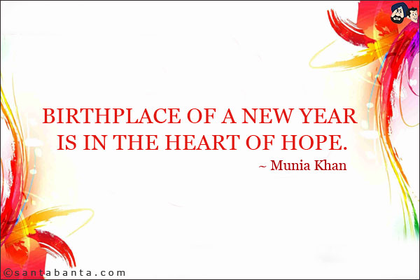 Birthplace of a new year is in the heart of hope.