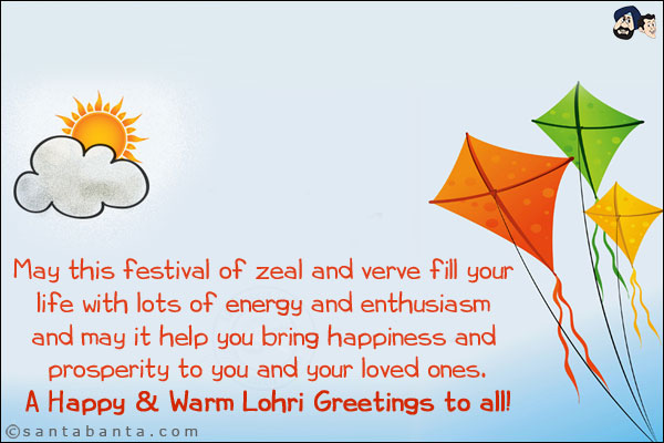 May this festival of zeal and verve fill your life with lots of energy and enthusiasm and may it help you bring happiness and prosperity to you and your loved ones.<br/>
A Happy & Warm Lohri Greetings to all!