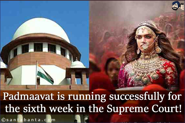 Padmaavat is running successfully for the sixth week in the Supreme Court!
