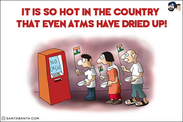 It is so hot in the country that even ATMs have dried up!