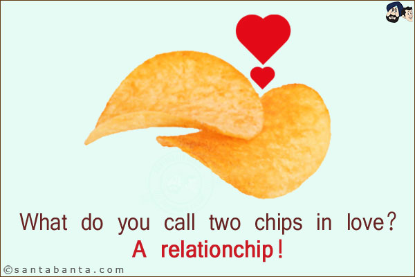 What do you call two chips in love?<br/>
A relationchip!